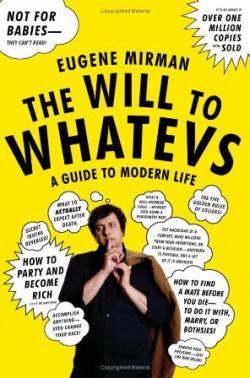 The Will to Whatevs Eugene Mirman
